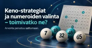 Kenon numeropalloja ja numeroruudukko sekä teksti, joka kysyy numeronvalintastrategioiden toimivuudesta ja muistuttaa arvonnan perustuvan sattumaan.