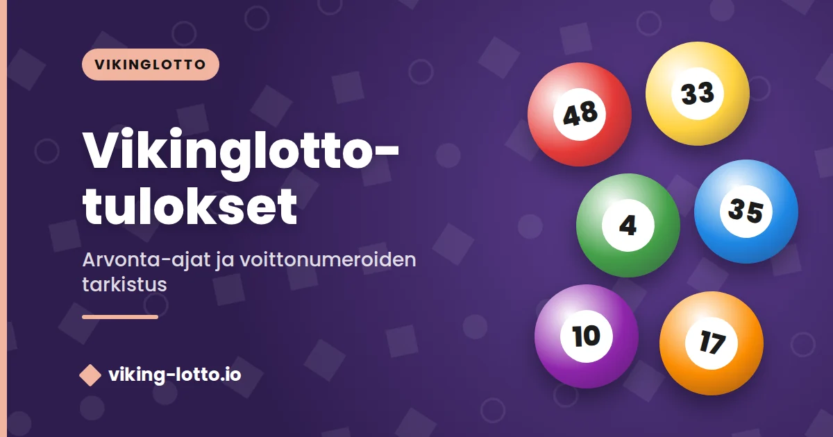 Vikinglotto-tulokset: arvonta-ajat ja voittonumeroiden tarkistus